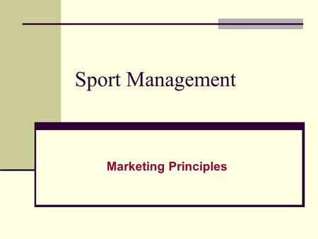 Sport Management Marketing Principles. What is Marketing? The process of planning, pricing, promoting, selling and distributing products to consumers.