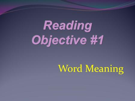 Word Meaning. The skills: 1. Using Context Clues to determine the meaning of words (4 types) Examples Synonyms Antonyms General sense of the sentence.