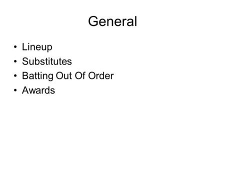 General Lineup Substitutes Batting Out Of Order Awards.