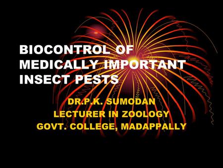 BIOCONTROL OF MEDICALLY IMPORTANT INSECT PESTS