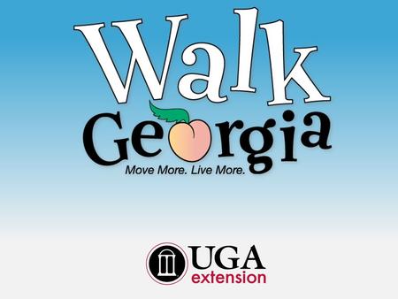 University of Georgia Cooperative Extension Cooperative Extension Banner Program Identify issue relevant to entire population: Georgia wellness Create.