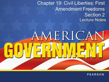 Chapter 19: Civil Liberties: First Amendment Freedoms Section 2