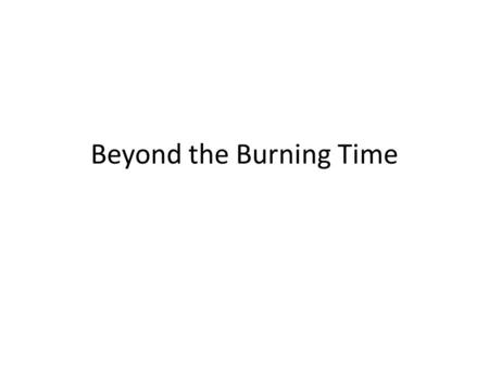 Beyond the Burning Time