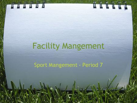 Facility Mangement Sport Mangement - Period 7. History of Stadiums.