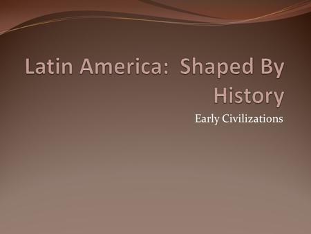 Early Civilizations. Mayan Civilization and Culture The Mayas built great cities that were also religious centers. Two of these cities were Copan in present-