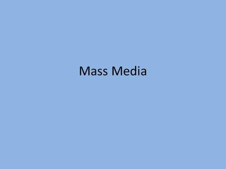 Mass Media.