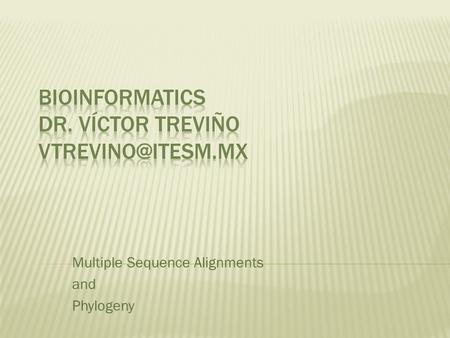 Multiple Sequence Alignments and Phylogeny.  Within a protein sequence, some regions will be more conserved than others. As more conserved,