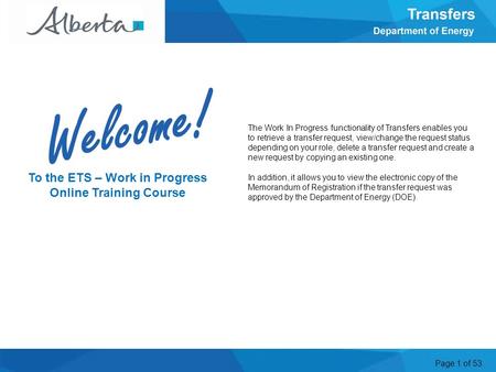 Page 1 of 53 The Work In Progress functionality of Transfers enables you to retrieve a transfer request, view/change the request status depending on your.