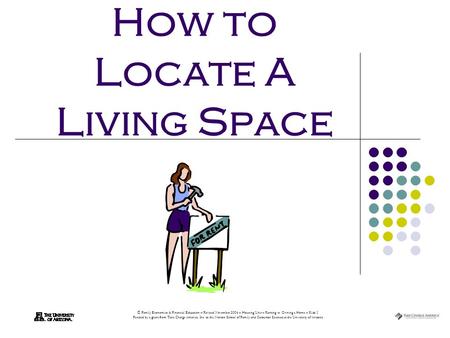 © Family Economics & Financial Education – Revised November 2004 – Housing Unit – Renting vs. Owning a Home – Slide 1 Funded by a grant from Take Charge.