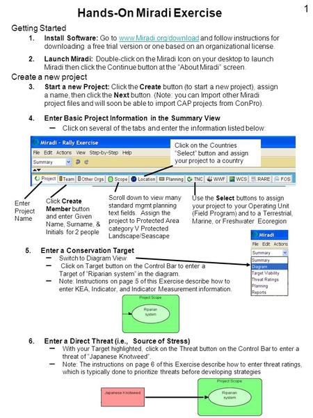 Hands-On Miradi Exercise 1.Install Software: Go to www.Miradi.org/download and follow instructions for downloading a free trial version or one based on.