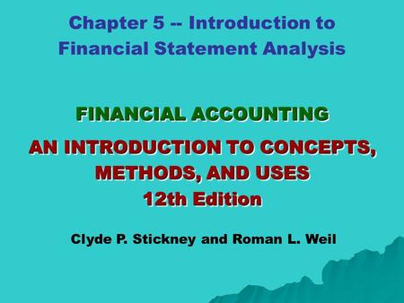 FINANCIAL ACCOUNTING AN INTRODUCTION TO CONCEPTS, METHODS, AND USES 12th Edition FINANCIAL ACCOUNTING AN INTRODUCTION TO CONCEPTS, METHODS, AND USES 12th.