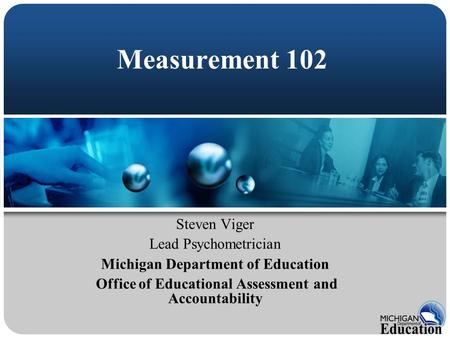 Measurement 102 Steven Viger Lead Psychometrician