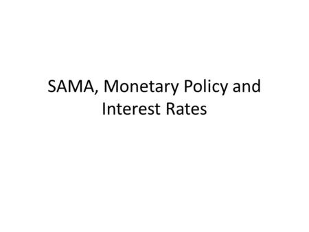 SAMA, Monetary Policy and Interest Rates