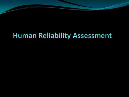 Human Reliability Assessment