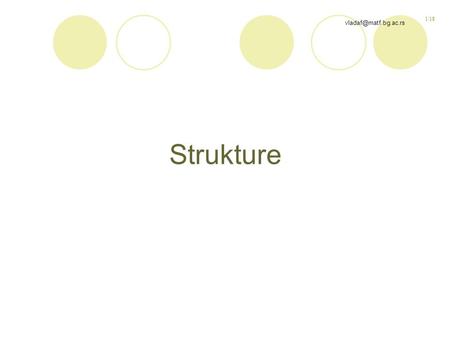 1/18 Strukture. 2/18 6.1 Osnove struktura struct point { int x; int y; }; y x0, 0 (4, 3) struct { … } x, y,