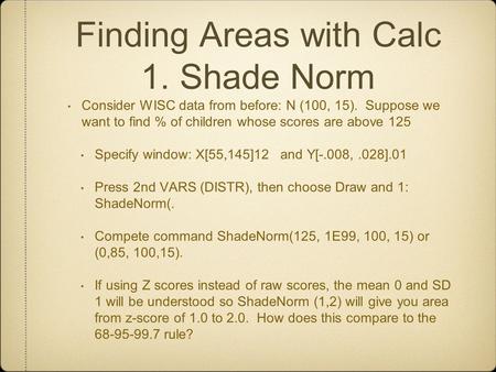 Finding Areas with Calc 1. Shade Norm