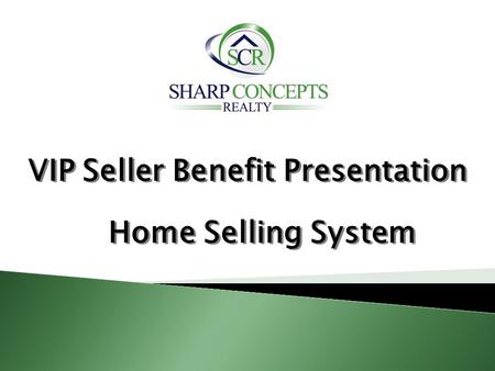 VIP Seller Benefit Presentation Home Selling System.