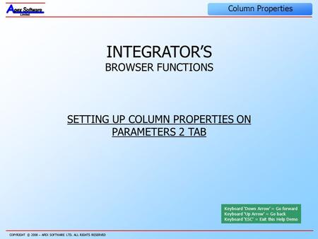 COPYRIGHT © 2008 – APEX SOFTWARE LTD. ALL RIGHTS RESERVED Human Resources COPYRIGHT © 2008 – APEX SOFTWARE LTD. ALL RIGHTS RESERVED Column Properties INTEGRATOR’S.