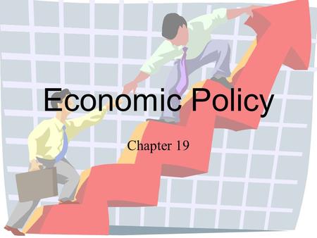 Pearson-Longman copyright 2005 Economic Policy Chapter 19.