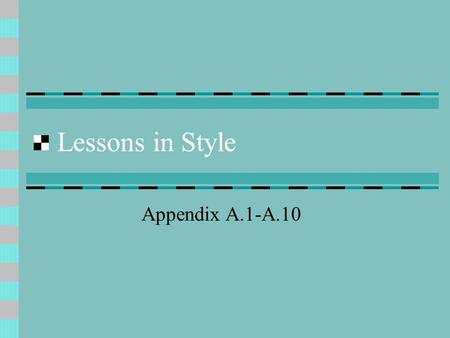 Lessons in Style Appendix A.1-A.10.