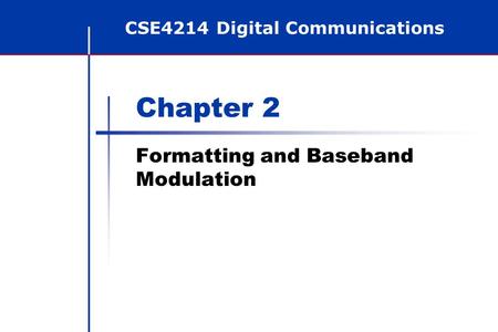 Formatting and Baseband Modulation