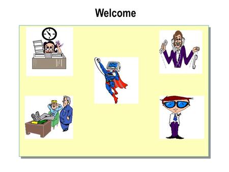 Welcome. Who am I? Philip L. Sullivan MCT, MCSE, MCSA Microsoft Certified Trainer for 6 Years Work as a Lead Windows NT\2000\2003 Instructor for Clark.