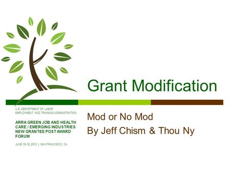 U.S. DEPARTMENT OF LABOR EMPLOYMENT AND TRAINING ADMINISTRATION ARRA GREEN JOB AND HEALTH CARE / EMERGING INDUSTRIES NEW GRANTEE POST AWARD FORUM JUNE.