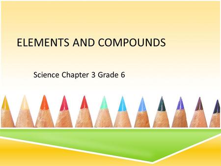 Elements and Compounds