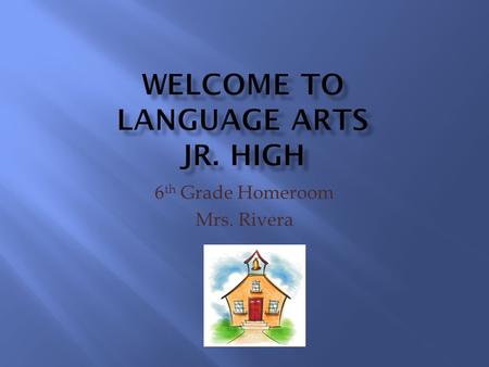 6 th Grade Homeroom Mrs. Rivera.  I am a graduate from Cal. State L.A.  B.A. in Urban Learning with a Minor in Professional Education  M.A. in Early.