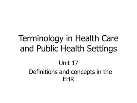 Terminology in Health Care and Public Health Settings