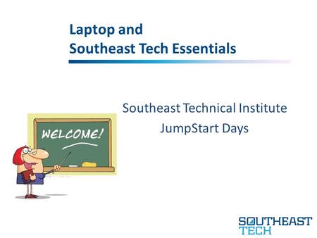 Laptop and Southeast Tech Essentials Southeast Technical Institute JumpStart Days.