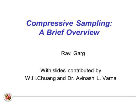 Compressive Sampling: A Brief Overview