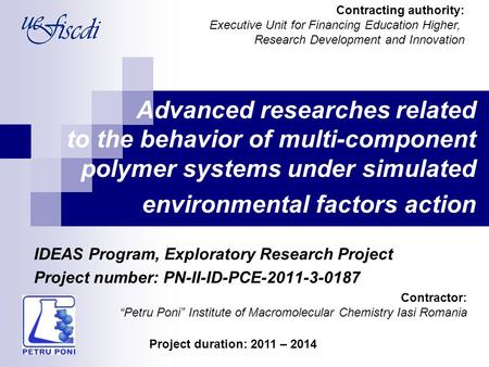 Advanced researches related to the behavior of multi-component polymer systems under simulated environmental factors action IDEAS Program, Exploratory.