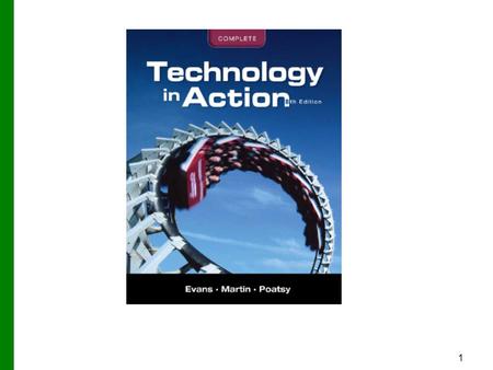 1. Copyright © 2012 Pearson Education, Inc. Publishing as Prentice Hall 2 Technology in Action Technology in Focus: Computing Alternatives.