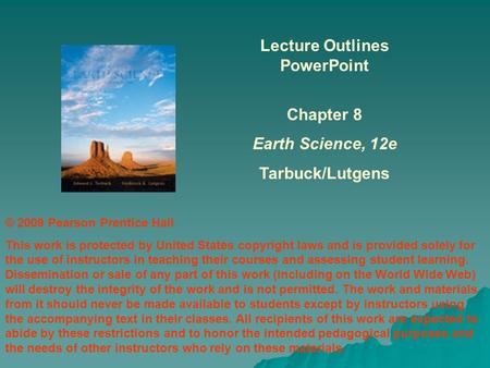 © 2009 Pearson Prentice Hall This work is protected by United States copyright laws and is provided solely for the use of instructors in teaching their.