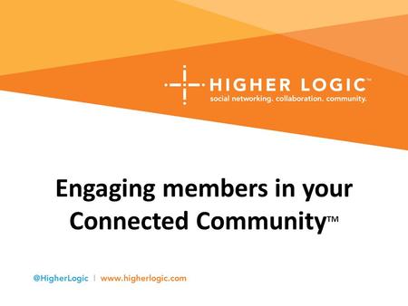 Engaging members in your Connected Community TM. Why is engagement important? Member engagement = member retention Community engagement can be a gateway.