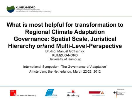 What is most helpful for transformation to Regional Climate Adaptation Governance: Spatial Scale, Juristical Hierarchy or/and Multi-Level-Perspective Dr.-Ing.