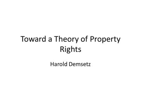 Toward a Theory of Property Rights