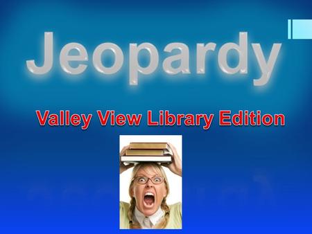 Words written in verse. May or may not have rhyming words. 10 points Answer: Poetry Roses are red, Violets are blue… Valley View’s the best and so are.