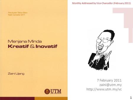 Creative & Innovative Minds Monthly Addressed by Vice-Chancellor (February 2011) 7 February 2011