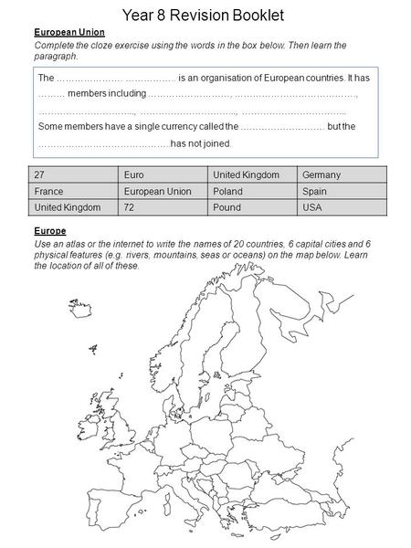 Year 8 Revision Booklet The …………………. …………….. is an organisation of European countries. It has ……… members including ………………………, …………………………………., …………………………..,