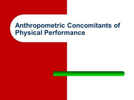 Anthropometric Concomitants of Physical Performance