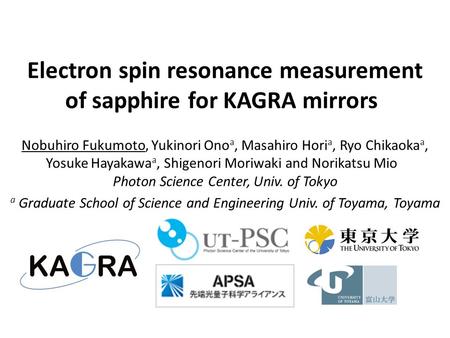 Nobuhiro Fukumoto, Yukinori Ono a, Masahiro Hori a, Ryo Chikaoka a, Yosuke Hayakawa a, Shigenori Moriwaki and Norikatsu Mio Photon Science Center, Univ.