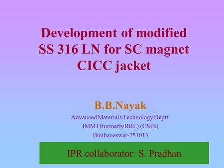 Development of modified SS 316 LN for SC magnet CICC jacket