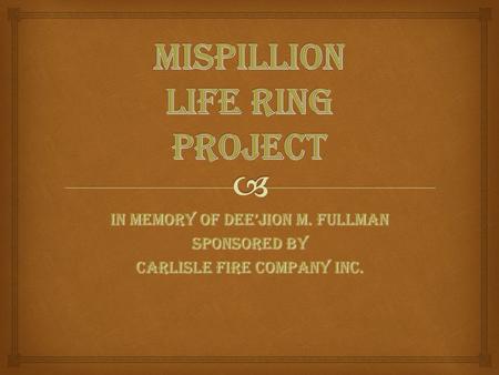 IN MEMORY OF DEE’JION M. FULLMAN SPONSORED BY CARLISLE FIRE COMPANY INC.