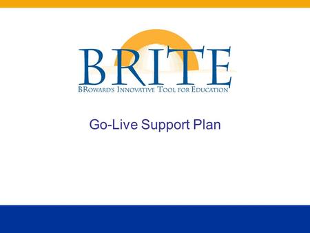 Thursday, August 27, 2015 1Thursday, August 27, 2015 1 Go-Live Support Plan.