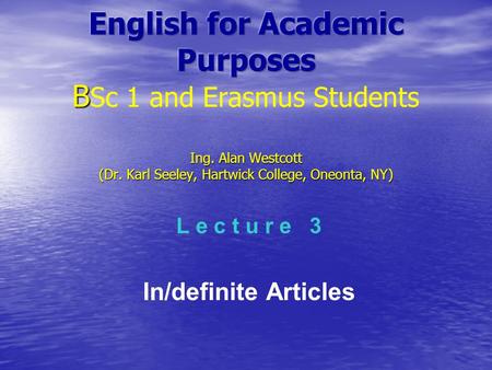 L e c t u r e 3 In/definite Articles. TOEIC Announcement TOEIC = Test of English for International Communication. TOEIC = Test of English for International.