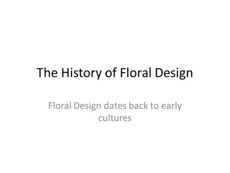 The History of Floral Design