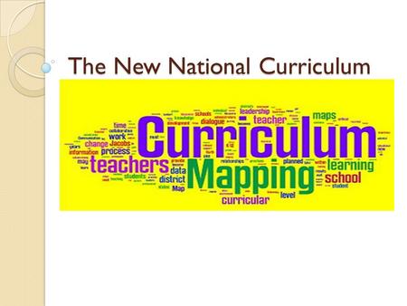 The New National Curriculum. Aims of this session. To explain some of the changes to the National Curriculum. To explain how we are implementing these.