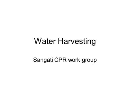 Water Harvesting Sangati CPR work group.